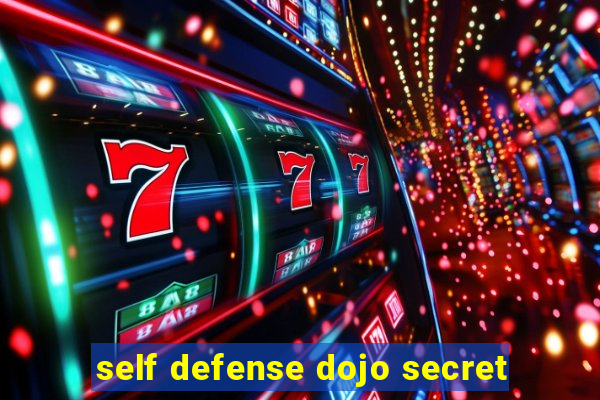 self defense dojo secret